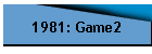 1981: Game2